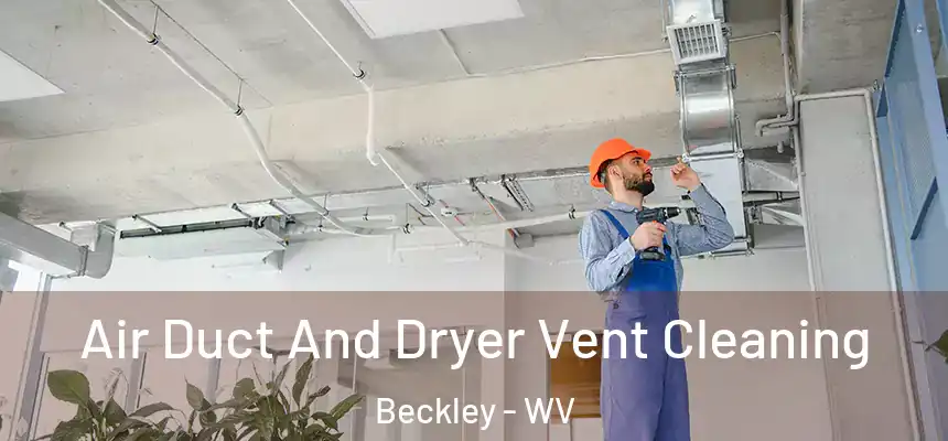  Air Duct And Dryer Vent Cleaning Beckley - WV