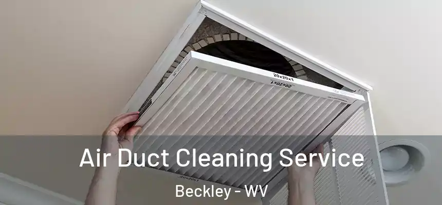  Air Duct Cleaning Service Beckley - WV