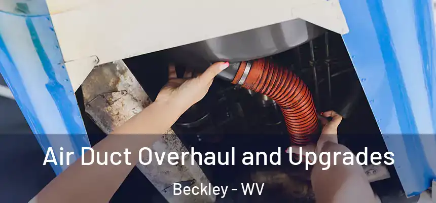  Air Duct Overhaul and Upgrades Beckley - WV