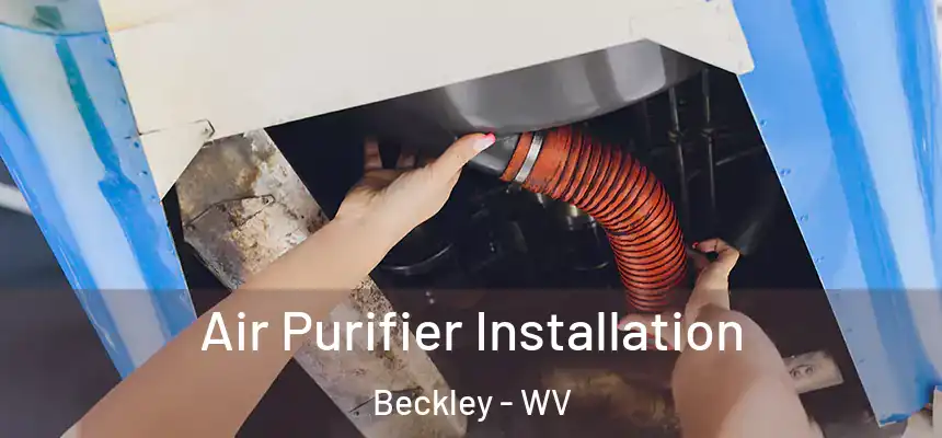  Air Purifier Installation Beckley - WV