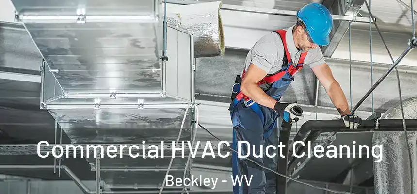  Commercial HVAC Duct Cleaning Beckley - WV