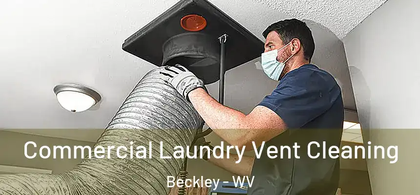  Commercial Laundry Vent Cleaning Beckley - WV
