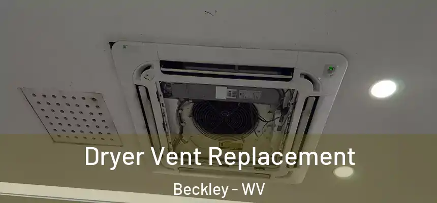  Dryer Vent Replacement Beckley - WV