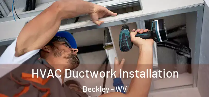  HVAC Ductwork Installation Beckley - WV