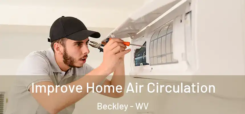  Improve Home Air Circulation Beckley - WV