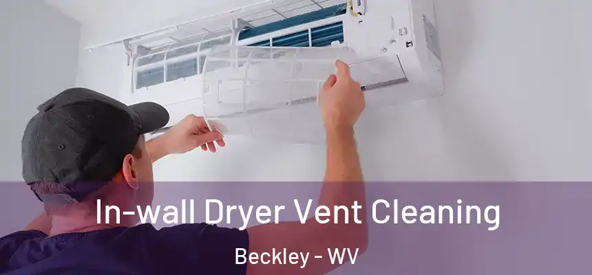  In-wall Dryer Vent Cleaning Beckley - WV