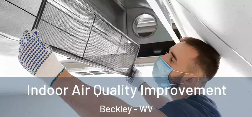  Indoor Air Quality Improvement Beckley - WV