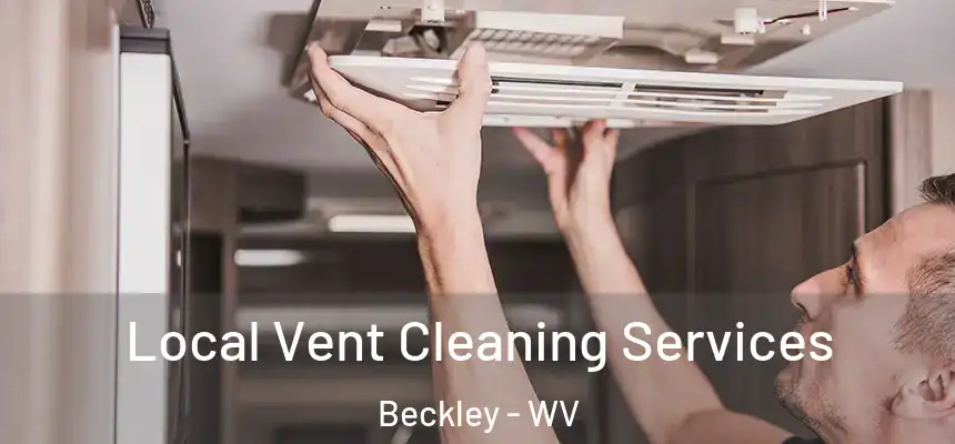  Local Vent Cleaning Services Beckley - WV