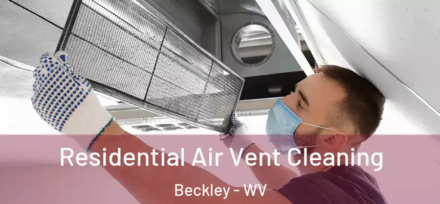  Residential Air Vent Cleaning Beckley - WV